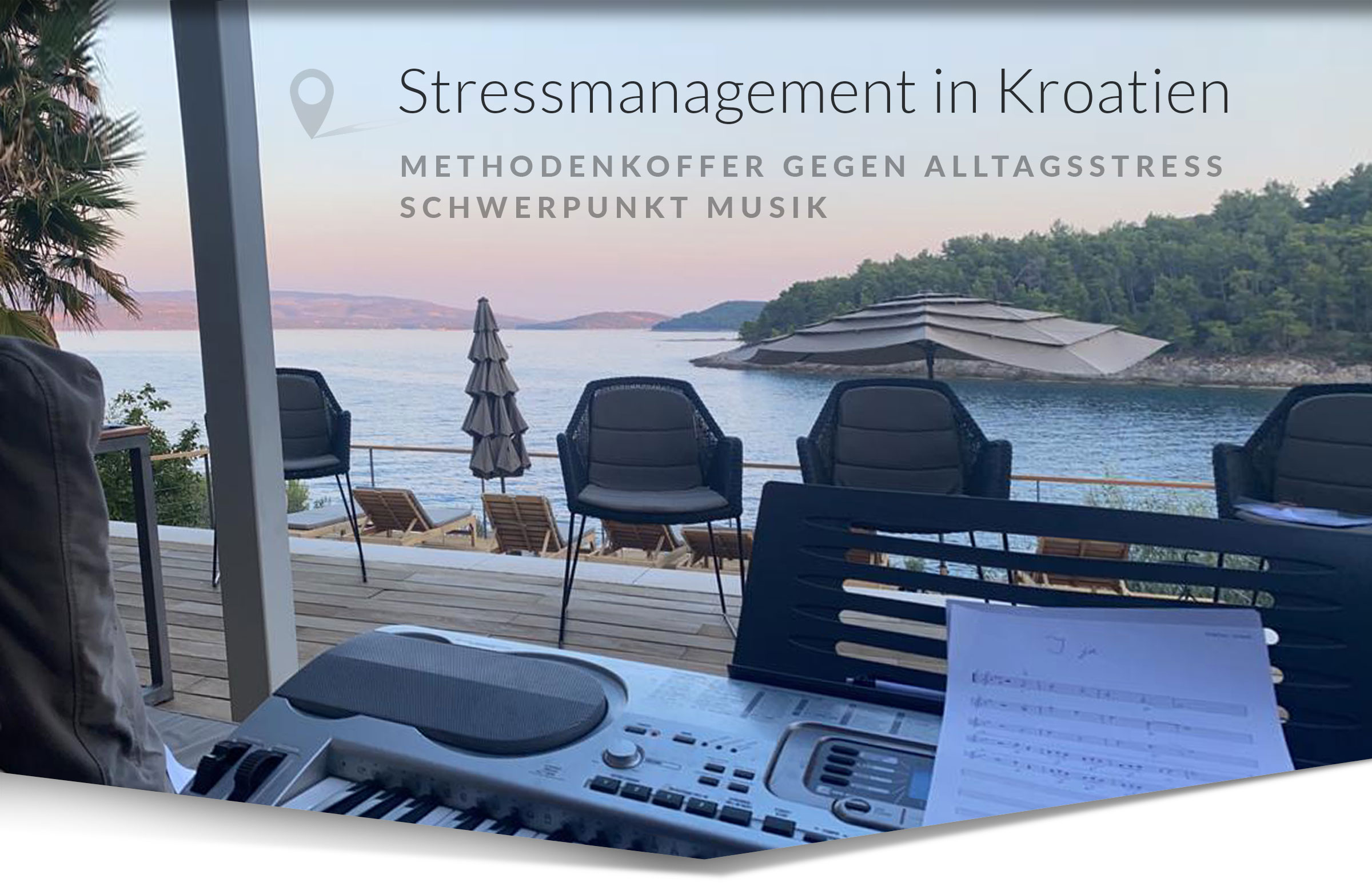 Stressmanagent in Kroatien – Schwerpunkt Musik Stressmanagent in Kroatien – Schwerpunkt Musik